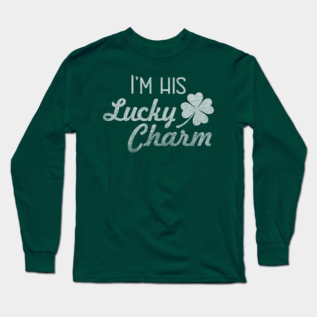 I'm His Lucky Charm - St Patricks Day for Women Long Sleeve T-Shirt by PEHardy Design